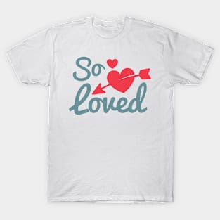 So Loved T-Shirt